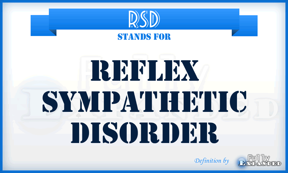 RSD - Reflex Sympathetic Disorder