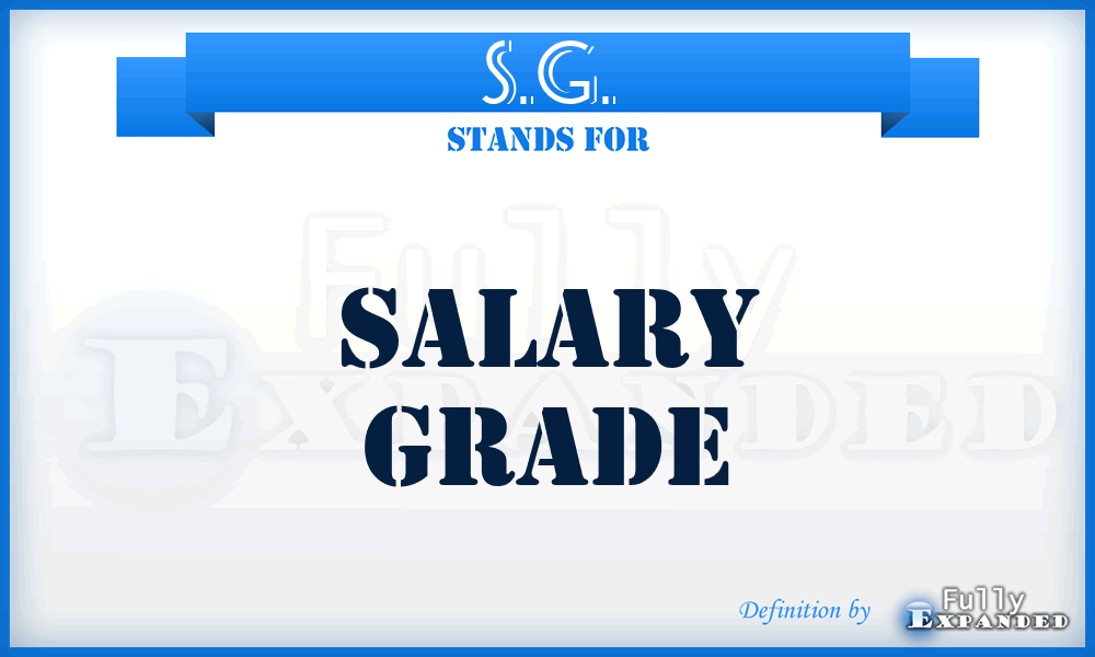 S.G. - Salary Grade