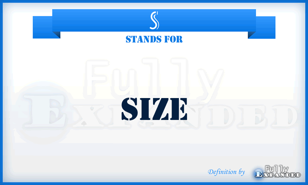 S - Size
