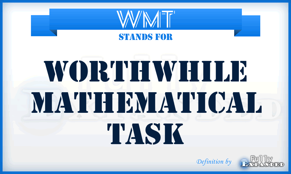 WMT - Worthwhile Mathematical Task