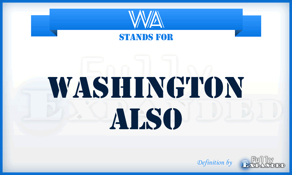 WA - Washington also