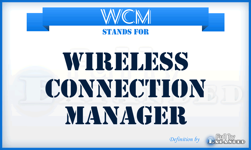 WCM - Wireless Connection Manager