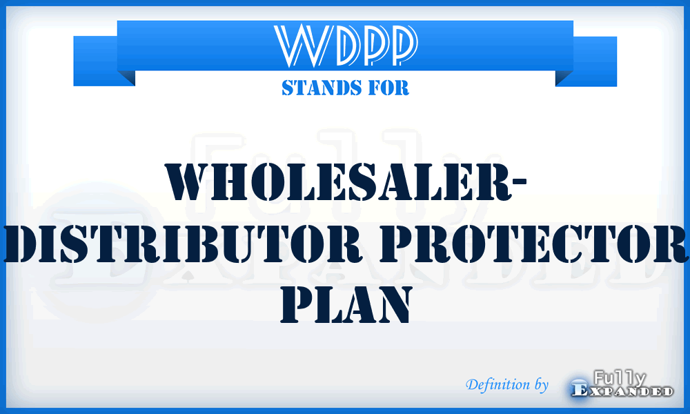 WDPP - Wholesaler- Distributor Protector Plan