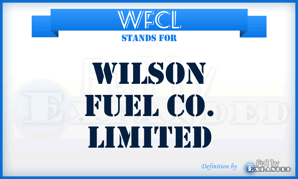 WFCL - Wilson Fuel Co. Limited