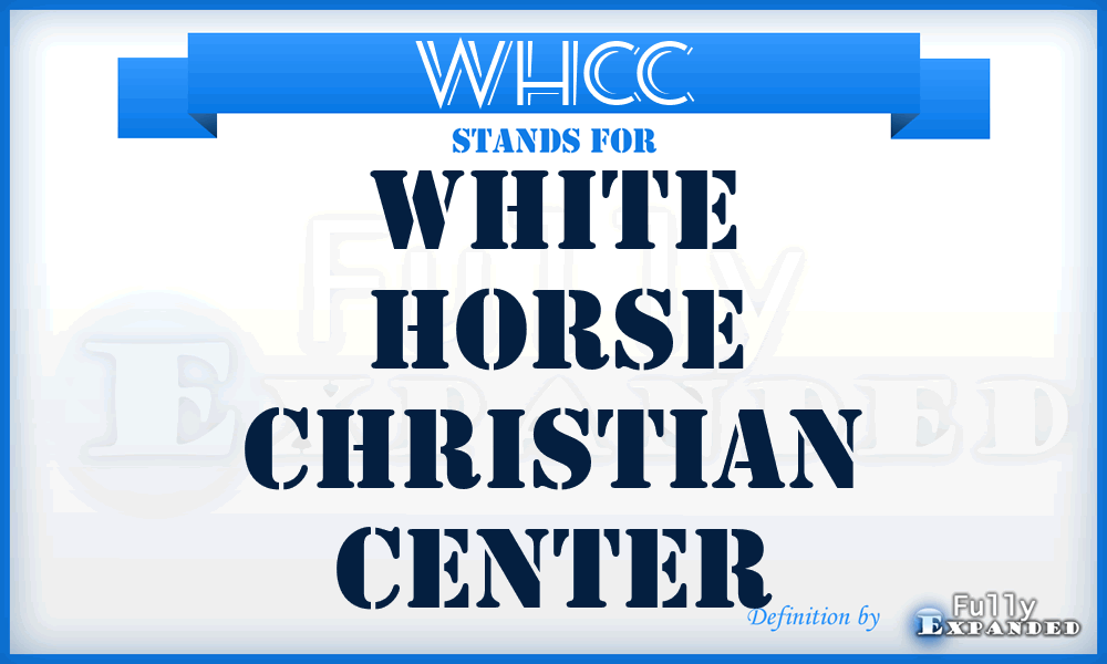 WHCC - White Horse Christian Center