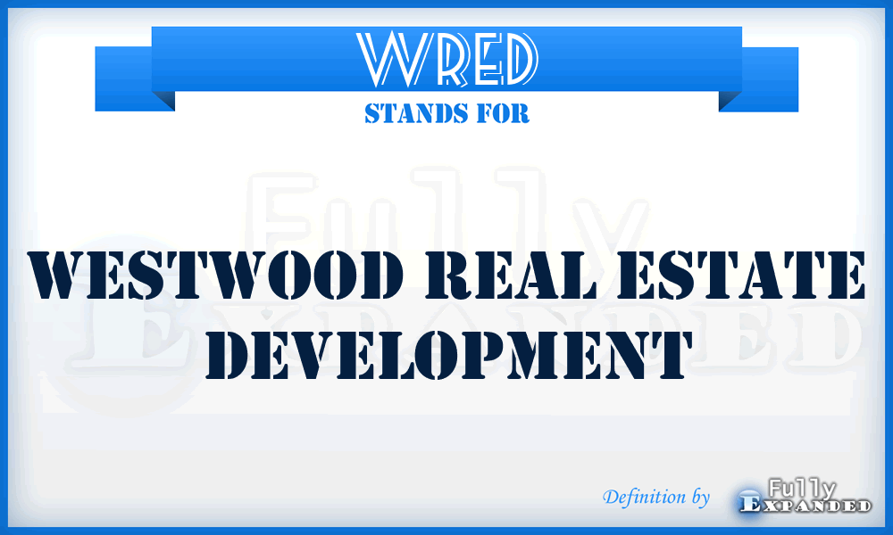 WRED - Westwood Real Estate Development