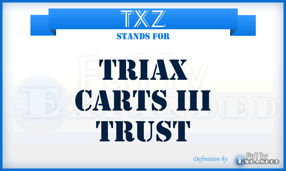 TXZ - Triax CaRTS III Trust