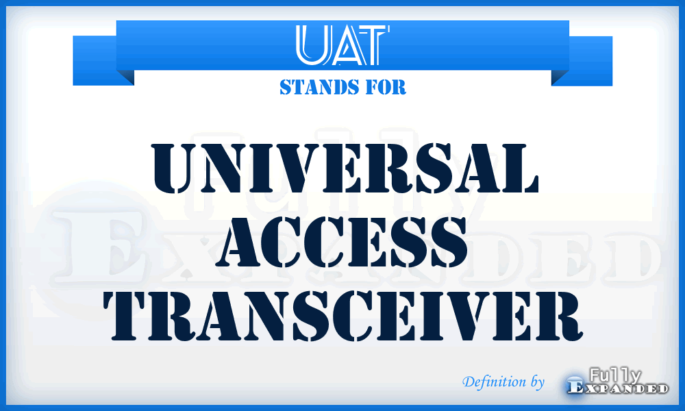 UAT - Universal Access Transceiver