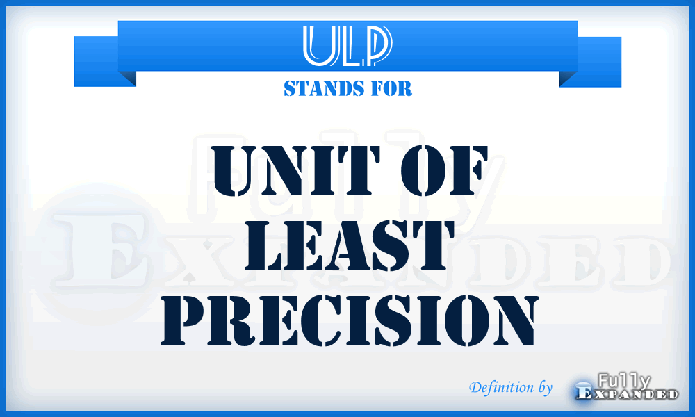 ULP - unit of least precision