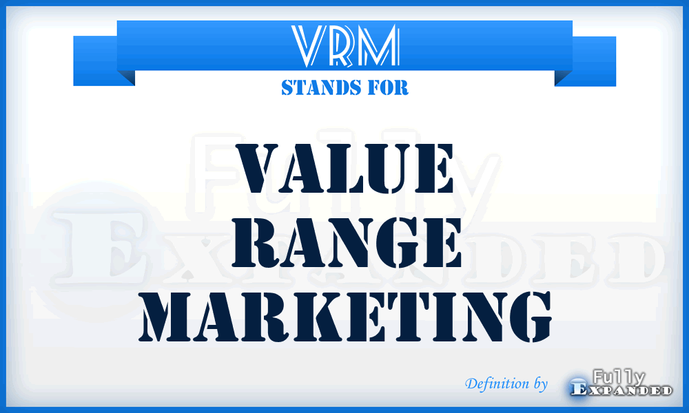 VRM - Value Range Marketing