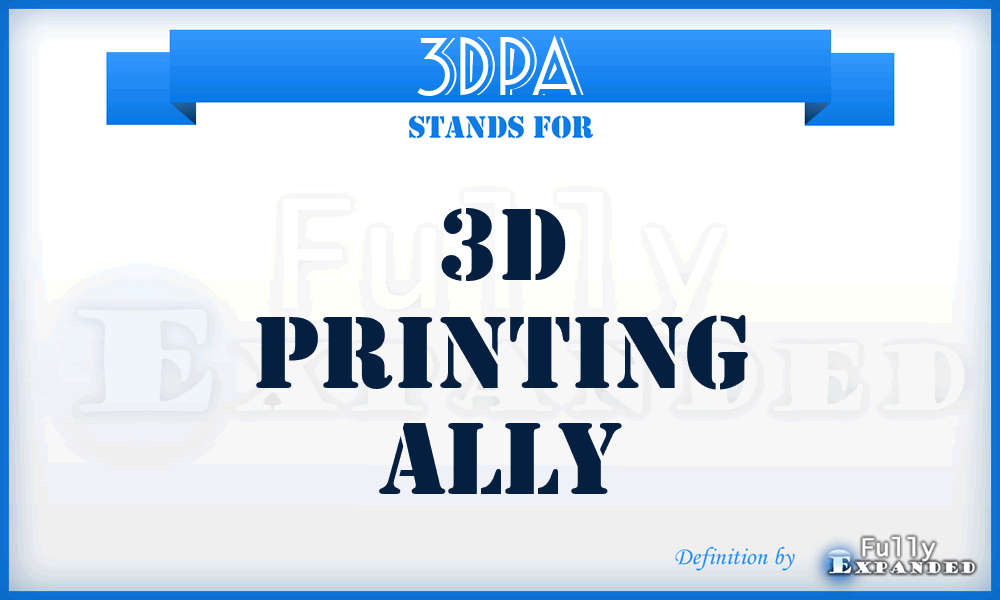 3DPA - 3D Printing Ally