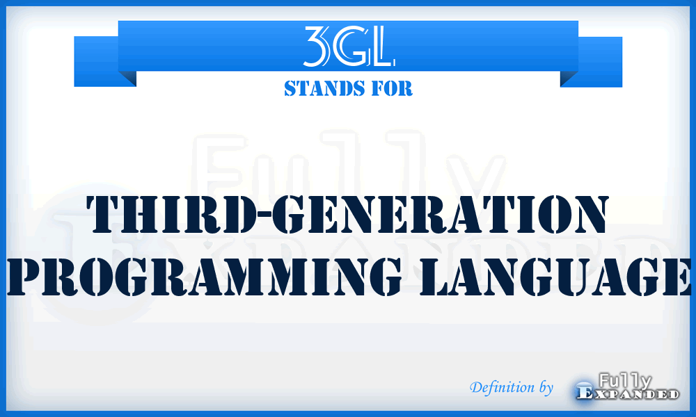 3GL - Third-Generation Programming Language