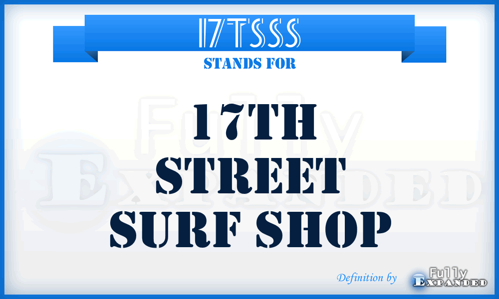17TSSS - 17Th Street Surf Shop