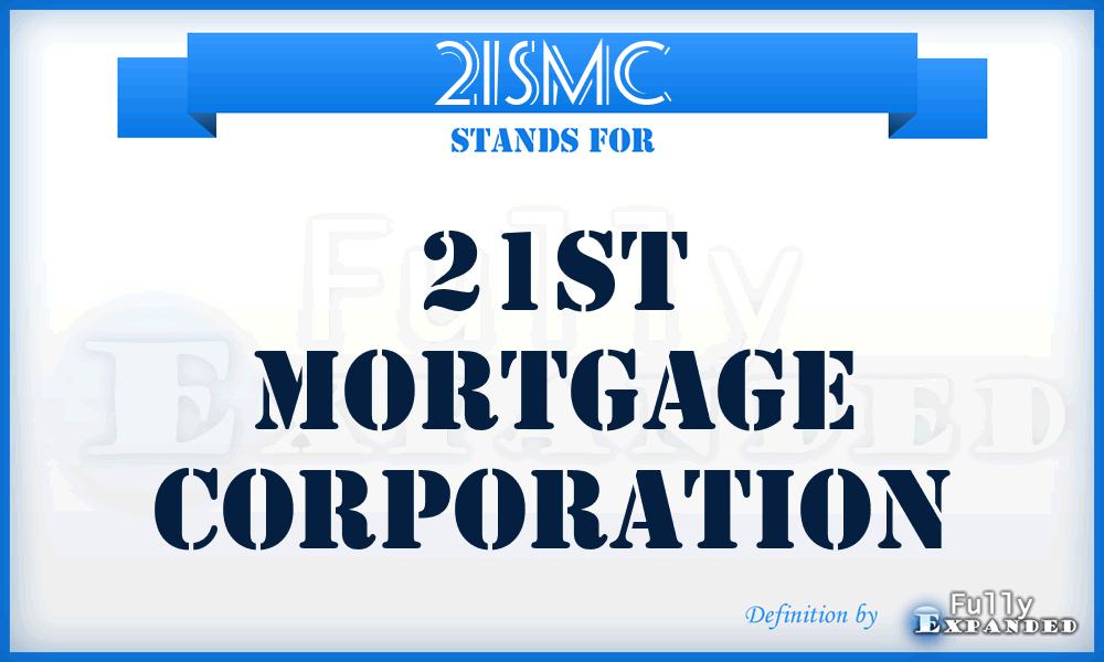 21SMC - 21St Mortgage Corporation