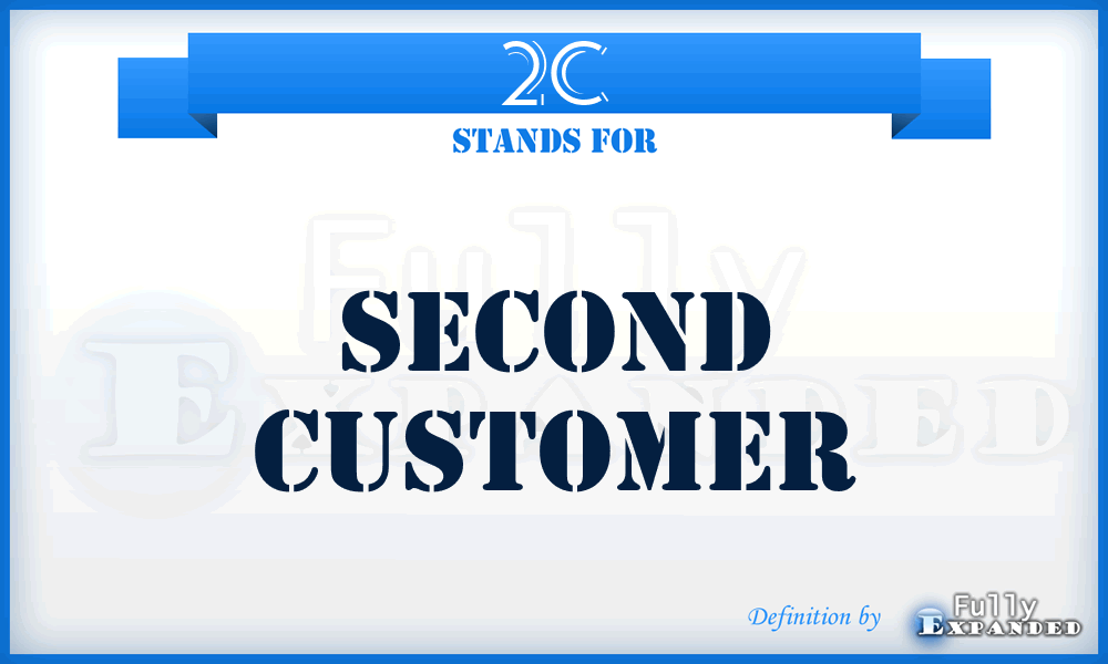 2C - Second Customer