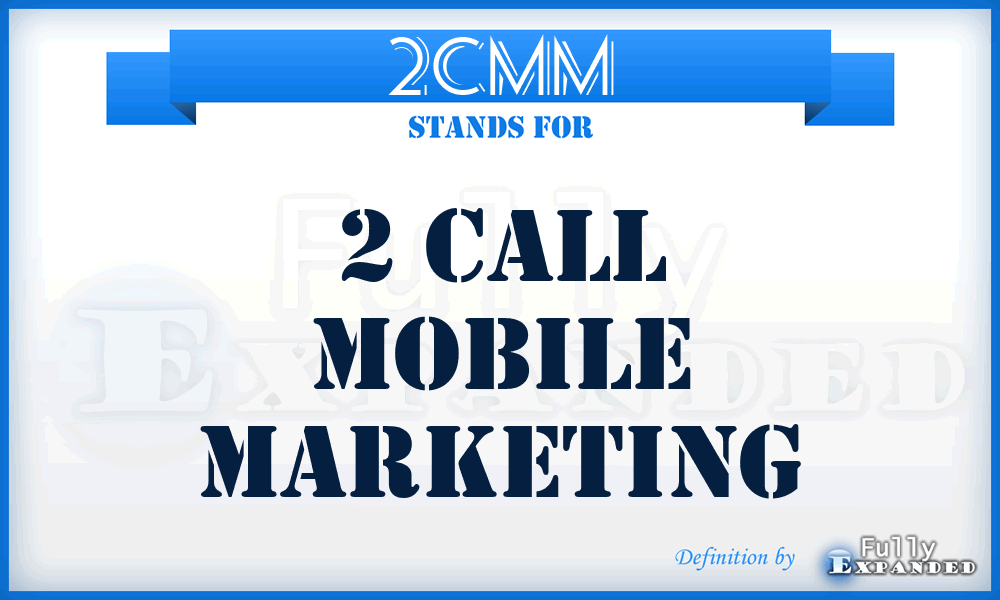2CMM - 2 Call Mobile Marketing