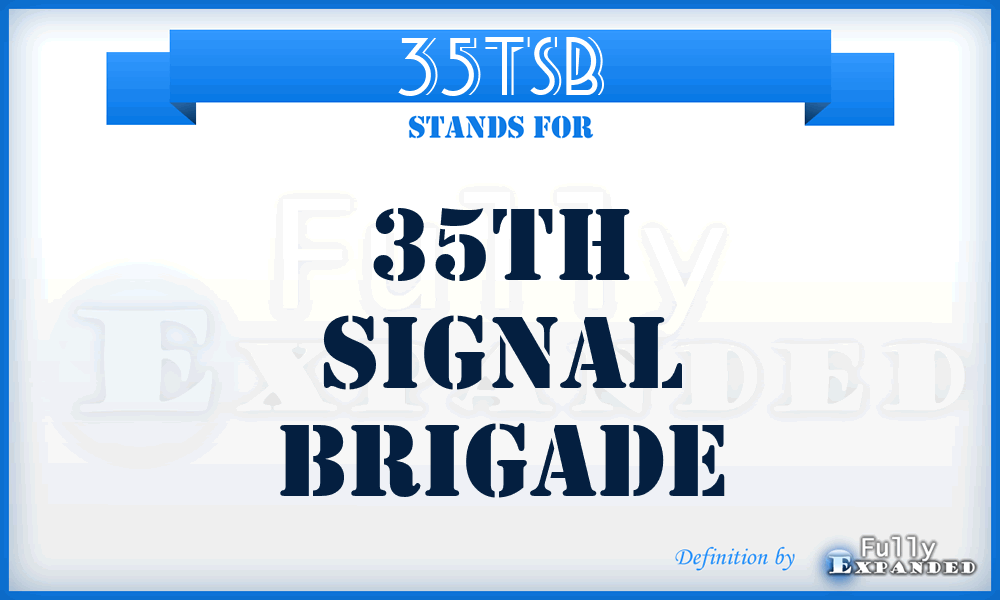35TSB - 35Th Signal Brigade