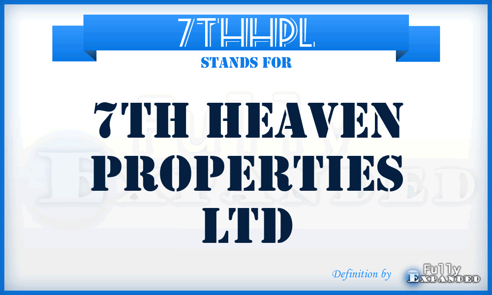 7THHPL - 7TH Heaven Properties Ltd