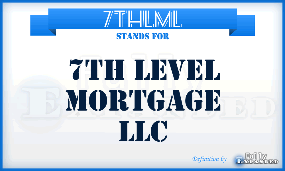 7THLML - 7TH Level Mortgage LLC