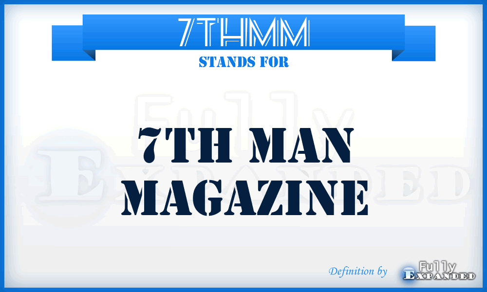 7THMM - 7TH Man Magazine