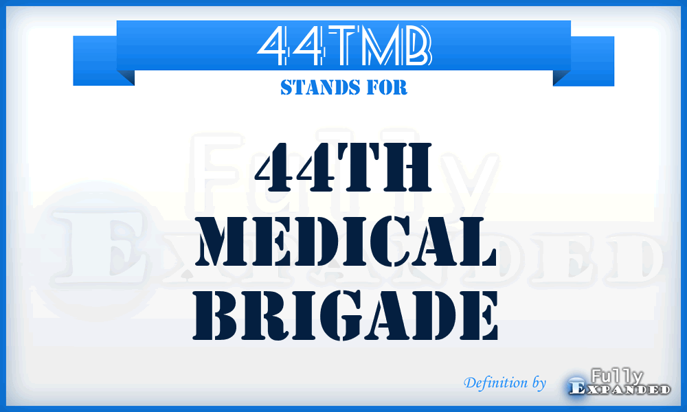 44TMB - 44Th Medical Brigade