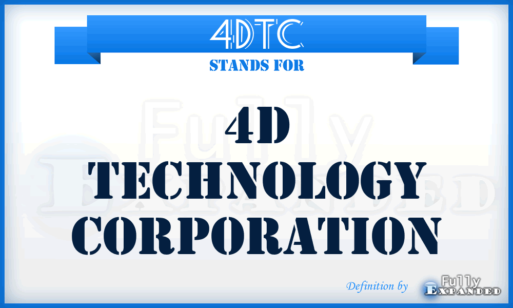 4DTC - 4D Technology Corporation