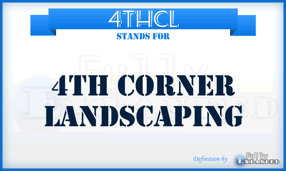 4THCL - 4TH Corner Landscaping