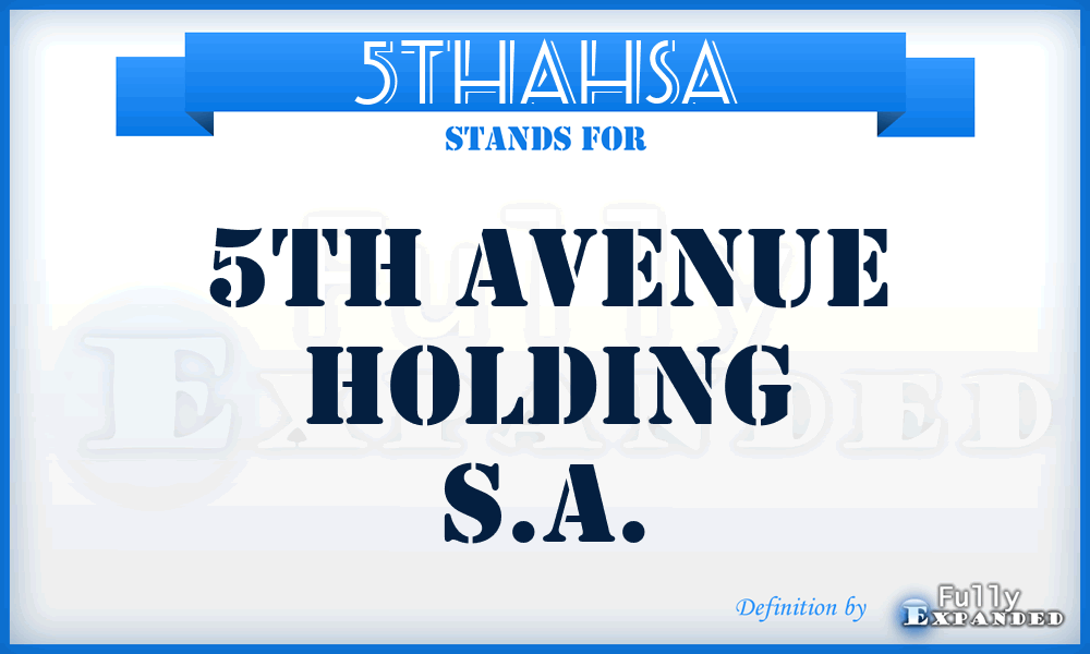 5THAHSA - 5TH Avenue Holding S.A.