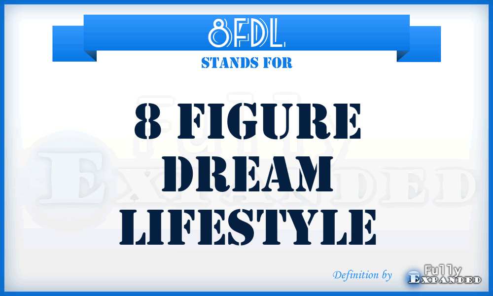 8FDL - 8 Figure Dream Lifestyle