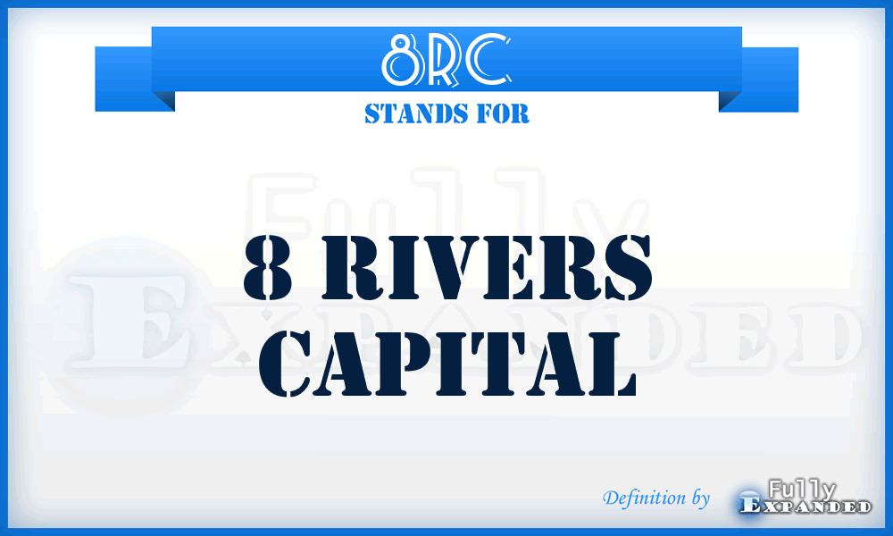 8RC - 8 Rivers Capital