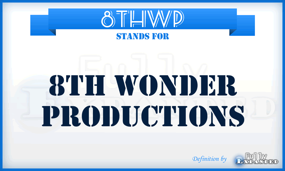 8THWP - 8TH Wonder Productions