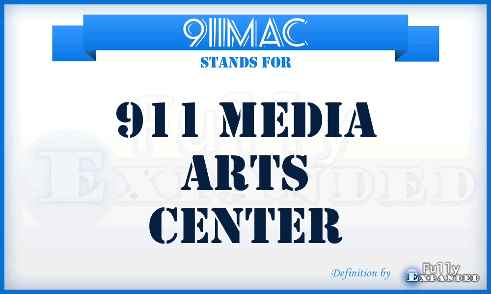 911MAC - 911 Media Arts Center