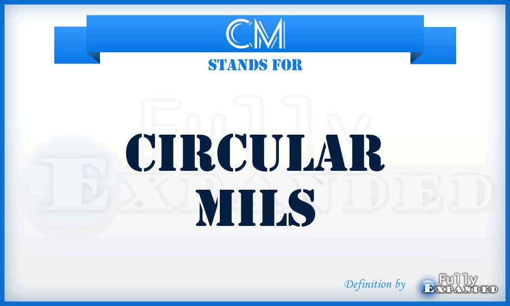 CM - Circular Mils