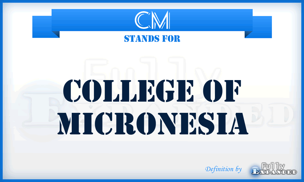 CM - College of Micronesia