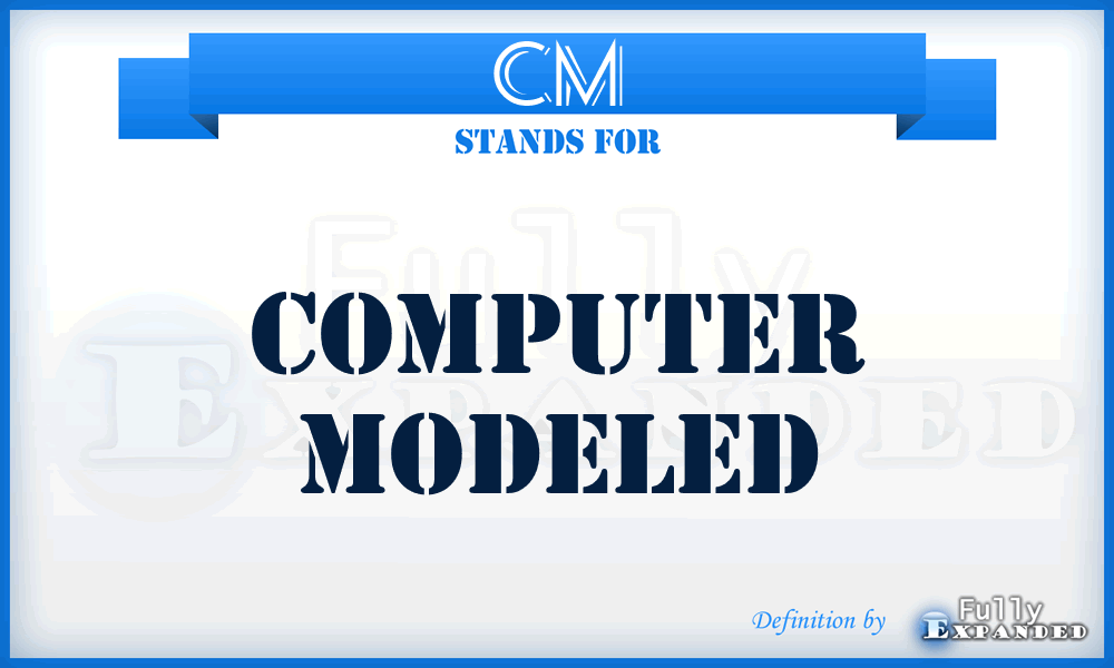 CM - Computer Modeled