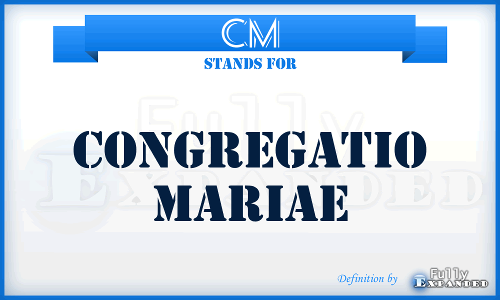 CM - Congregatio Mariae