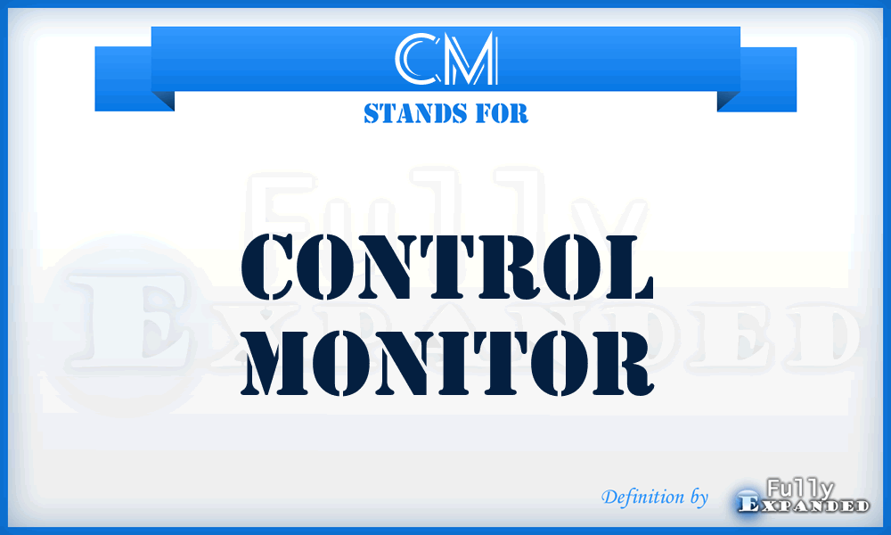 CM - Control Monitor