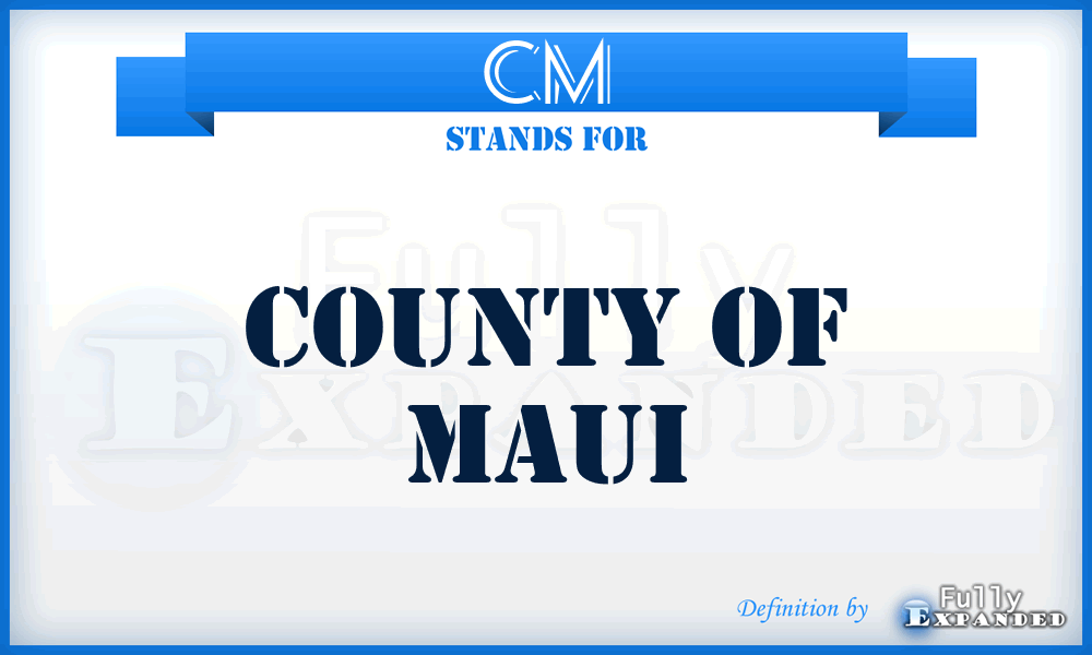 CM - County of Maui