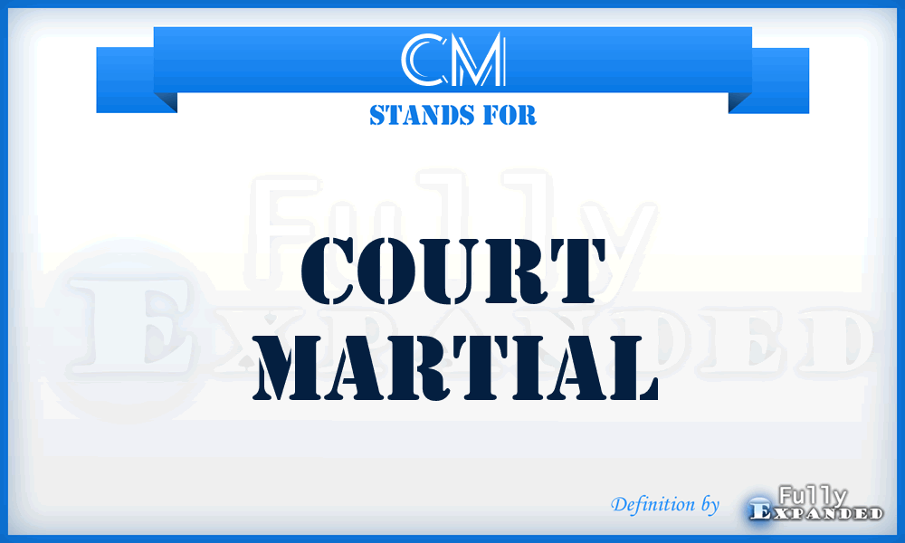 CM - Court Martial