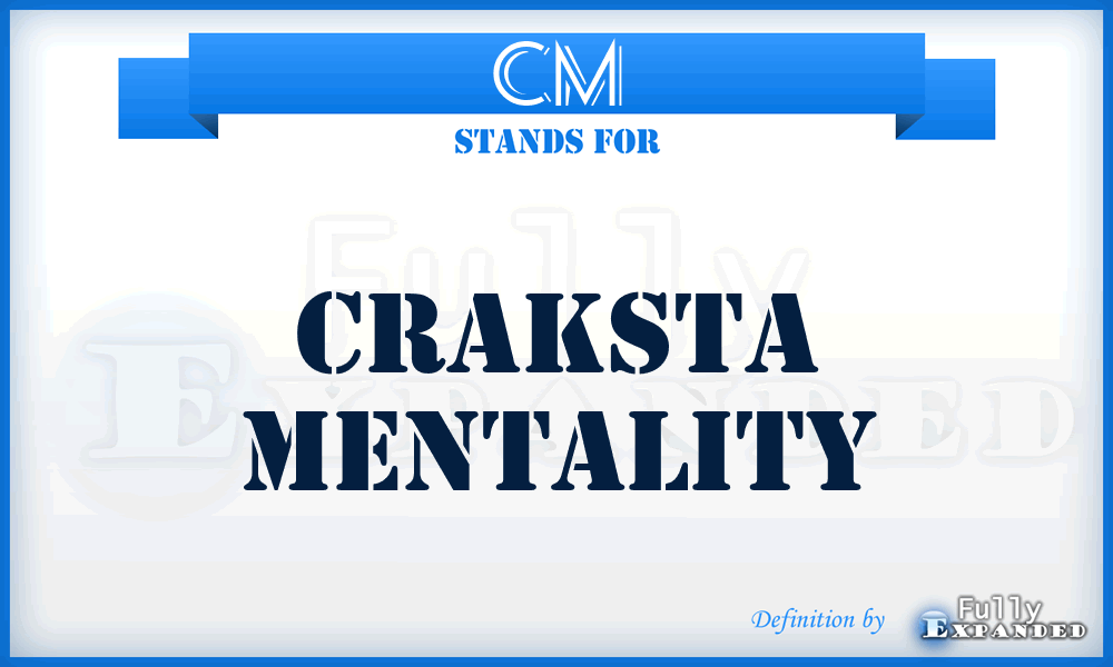 CM - Craksta Mentality