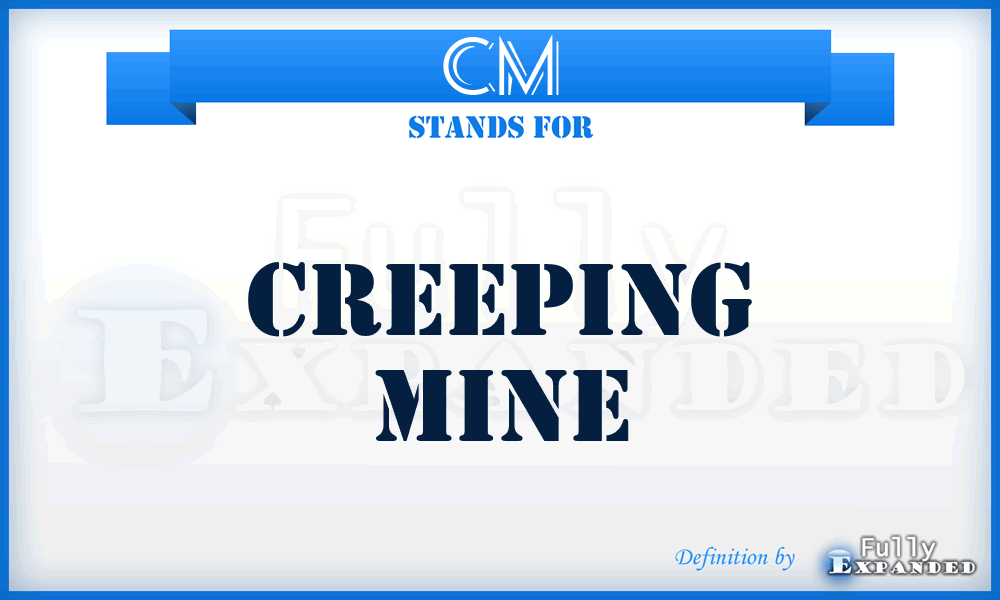 CM - Creeping Mine