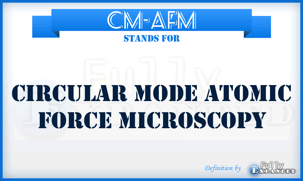 CM-AFM - circular mode atomic force microscopy