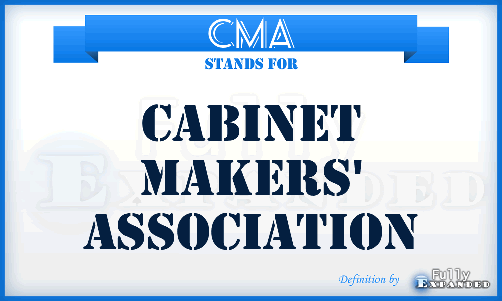 CMA - Cabinet Makers' Association
