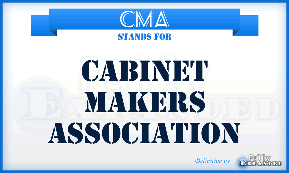 CMA - Cabinet Makers Association