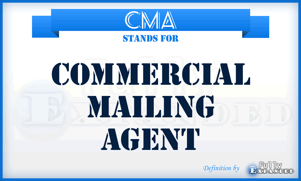 CMA - Commercial Mailing Agent