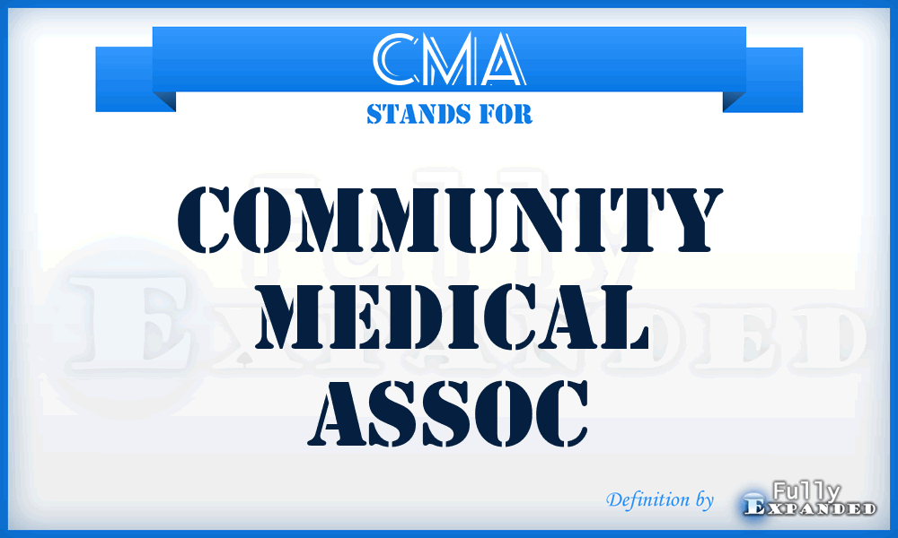 CMA - Community Medical Assoc