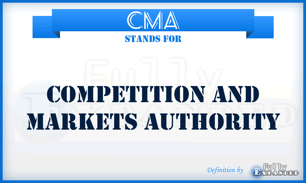 CMA - Competition and Markets Authority