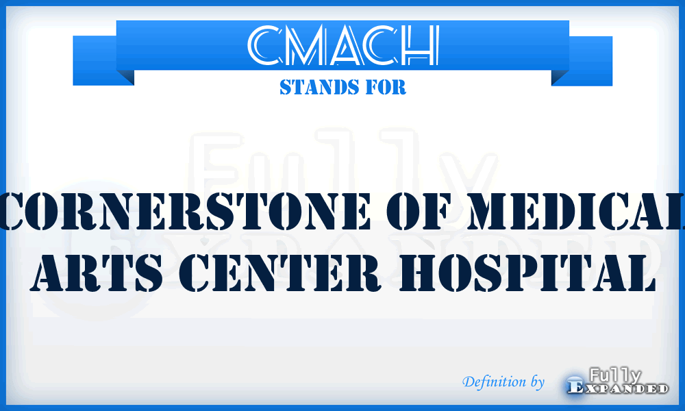 CMACH - Cornerstone of Medical Arts Center Hospital