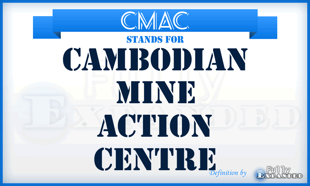 CMAC - Cambodian Mine Action Centre