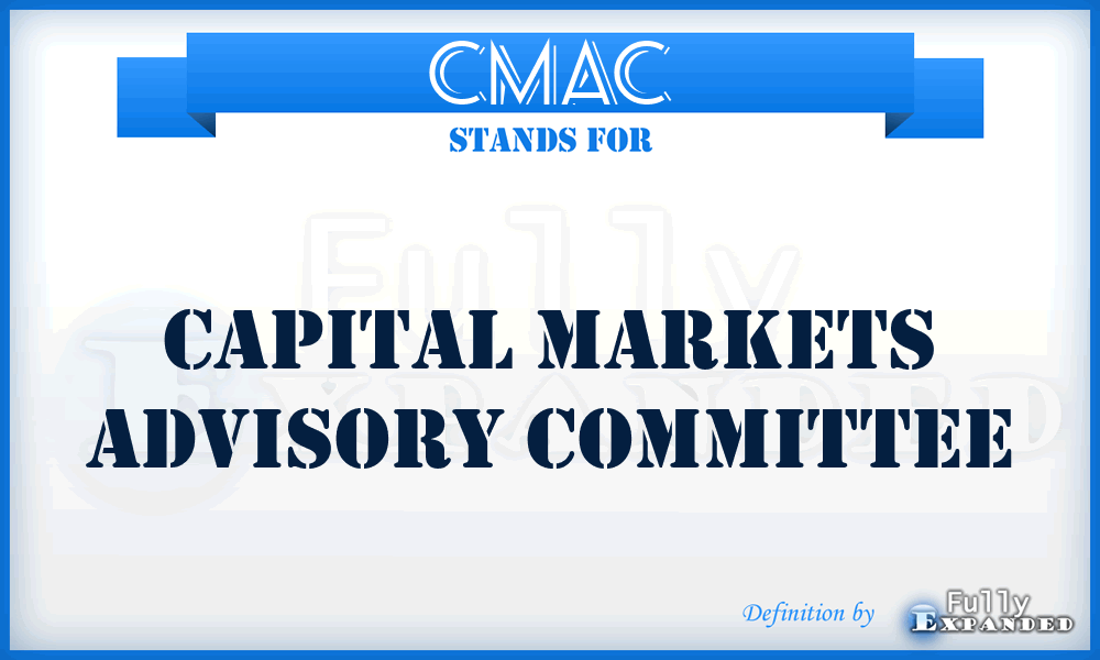 CMAC - Capital Markets Advisory Committee